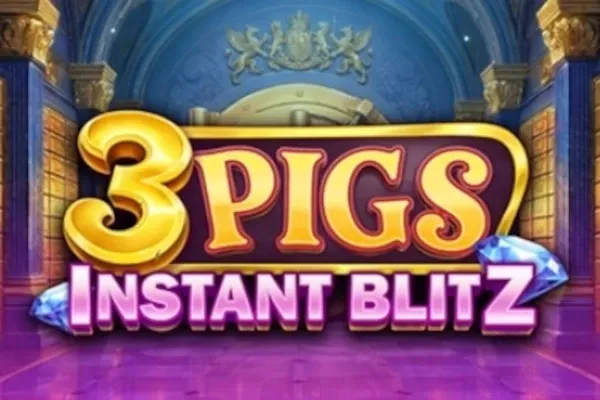 3 Pigs Instant Blitz free slot background