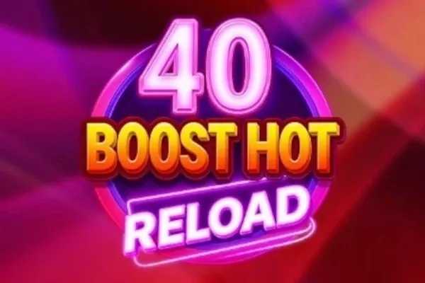 40 Boost Hot Reload free slot background