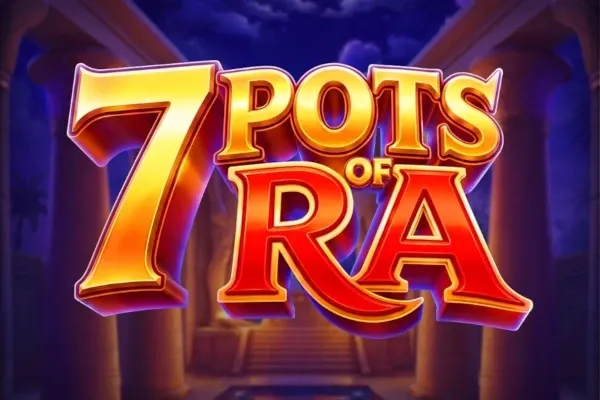 7 Pots of Ra: Hold and Win free slot background