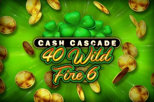 Cash Cascade - 40 Wild Fire 6™ free slot background