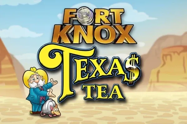 Fort Knox Texas Tea free slot background