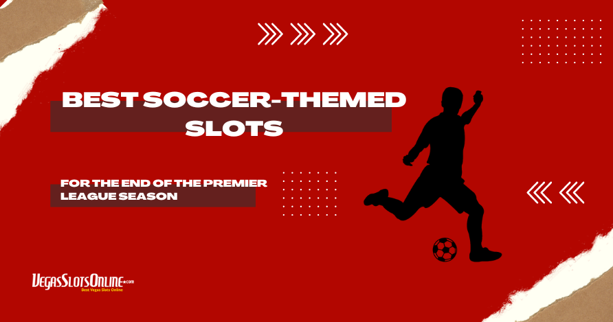 Best Slots for Premier League End of Season | May 26, 2023