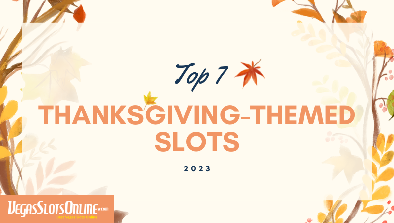 Top 7 Thanksgiving-Themed Slots 2023